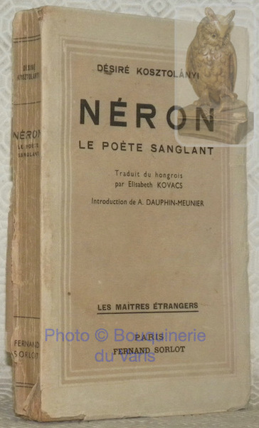Néron, le poète sanglant. Traduit du hongrois par Elisabeth Kovacs. …
