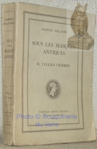 Sous les masques antiques: M. Tullius Cicéron.