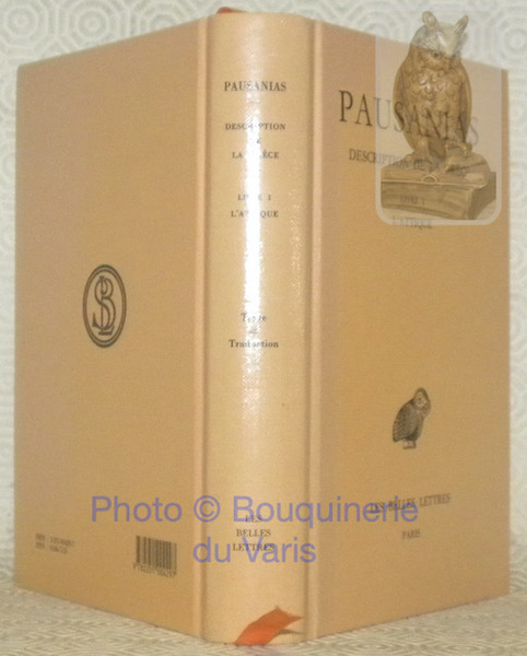 Description de la Grèce. Tome I. Introduction générale. Livre I. …