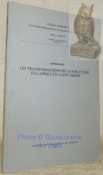 Lestransformations de la structure syllabique en latin tardif. Studia Romanica. …
