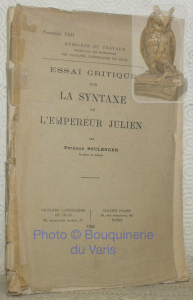 Essai critique sur la syntaxe de l'empereur Julien. Mémoires et …