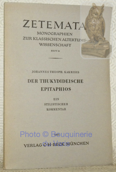 Der Thukydideische Epitaphios. Ein stilistischer Kommentar. Zetemata. Monographien zur klassischen …