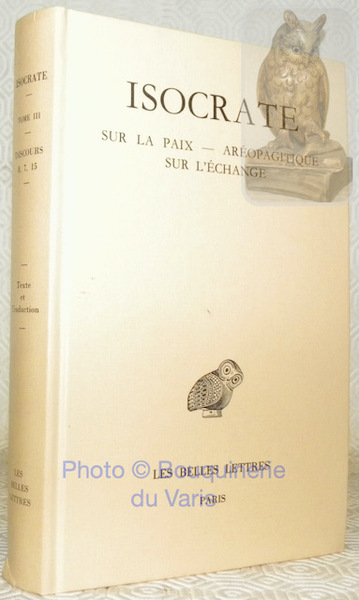 Discours. Tome III. Sur la paix - Aréopagitique - Sur …