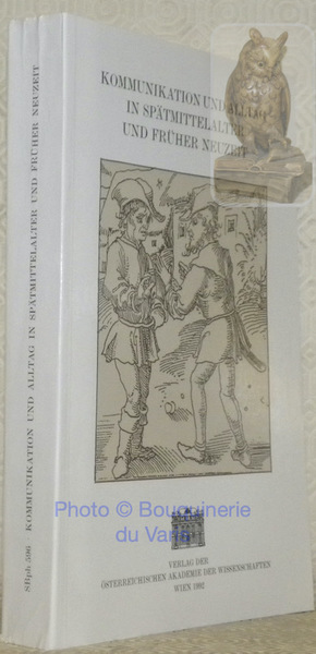 Kommunikation und Alltag in Spätmittelalter und früher Neuzeit.Internationaler Kongress, Krems …