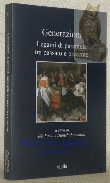 Generazioni. Legami di parentela tra passato e presente. Collana I …