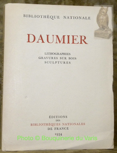 DAUMIER. Lithographies, gravures sur bois, sculptures.