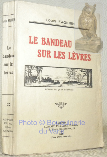 Le bandeau sur les lèvres. Roman. Dessins de Jean François.