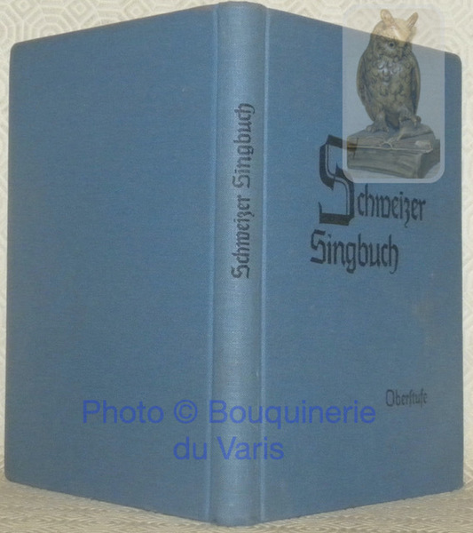 Schweizer Singbuch. Oberstufe. Liedersammlung für das 7. bis 10. Schuljahr. …