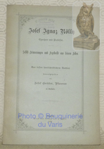 Josef Ignaz Rölly. Selbsterinnerungen Ergebnisse aus seinem leben.