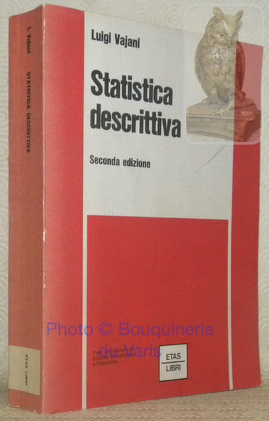 Statistica descrittiva. Seconda edizione. Testi Universitari, 19.