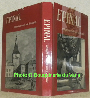 Epinal. Images de mille ans d'histoire.