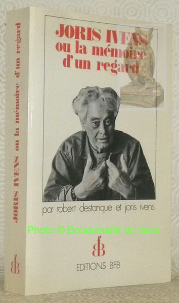 Joris Ivens ou la mémoire d'un regard.