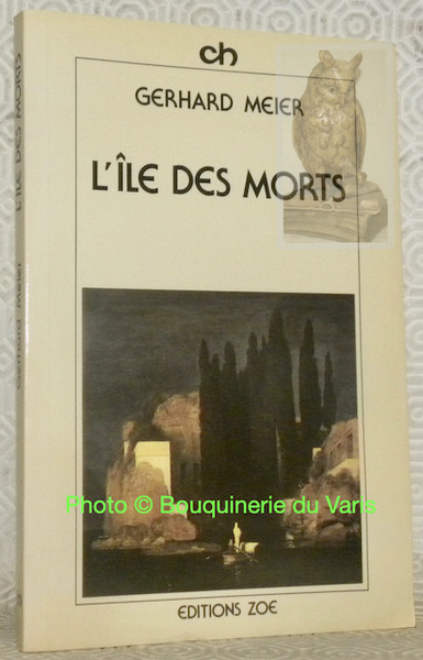 L’île des morts. Traduit de l’allemand par Anne Lavanchy. Collection …