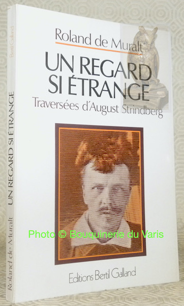 Un regard si étrange. Traversées d’August Strindberg.