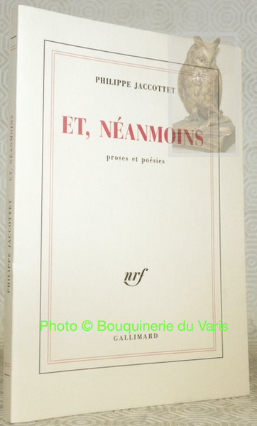 Et, néanmoins. Proses et poésies.