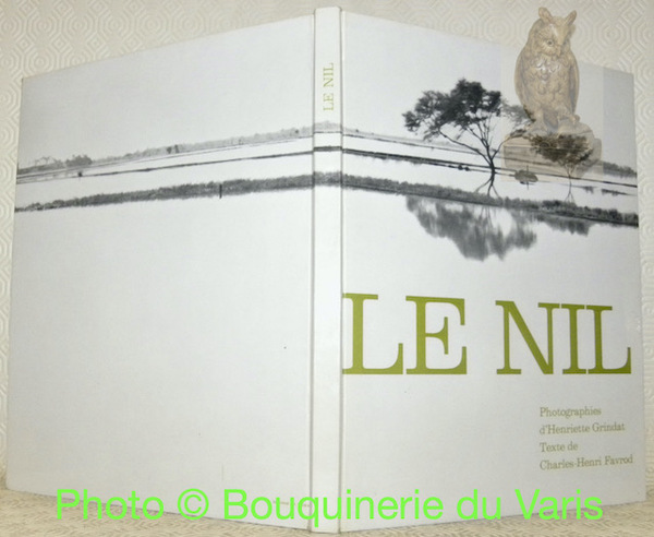 Le Nil. Des sources à la mer, des pyramides aux …