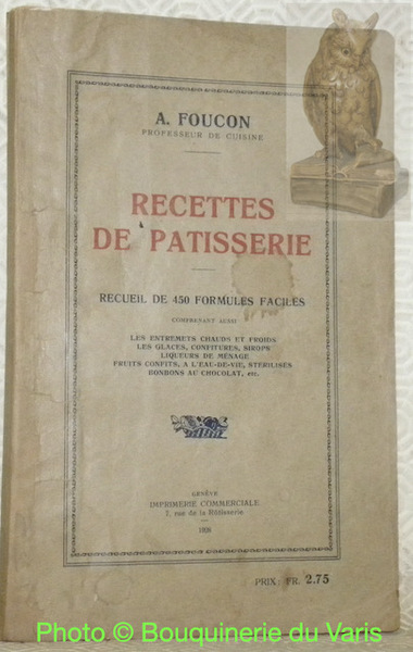 Recettes de patisserie. Recueil de 450 formules faciles. Les entremets …