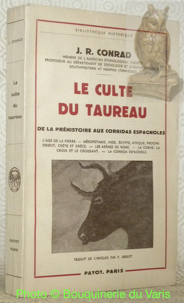 Le culte du taureau, de la préhistoire aux corridas espagnoles. …