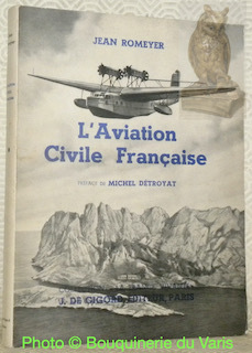 L'aviation civile française. Préface de Michel Détroyat. Collection La France …