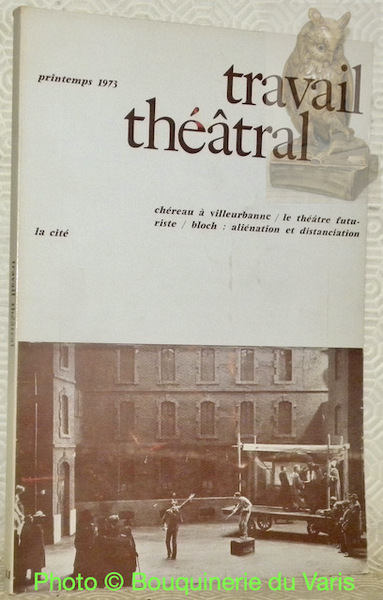 Travail théâtral, cahiers Printemps 1973. N° 11 Avril - Juin. …