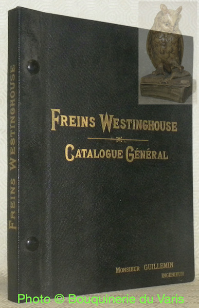 Freins Westinghouse. Descritpion générale et note relatice à l’établissement des …