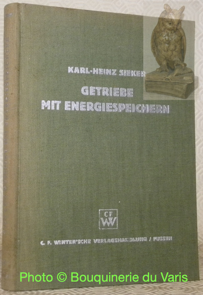 Getriebe mit Energiespeichern. 2., Durchgesehene Auflage mit 205 Bildern.