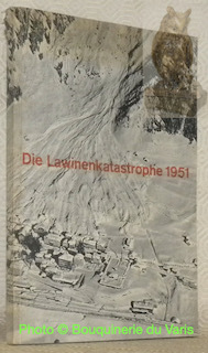 Die Lawinenkatastrophe 1951. Rechenschaftsbericht des Interkantonalen Koorditationskomitees über die Verwendung …