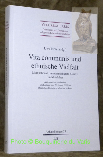 Vita communis und ethnische Vielfalt: multinational zusammengesetzte Klöster im Mittelalter. …