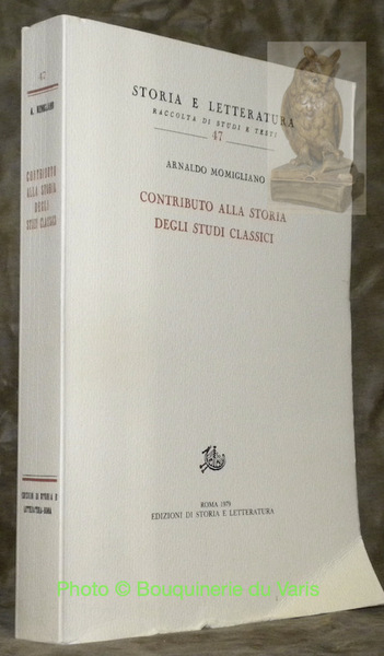 Contributo alla storia degli studi classici. Storia e Letteratura, raccolta …