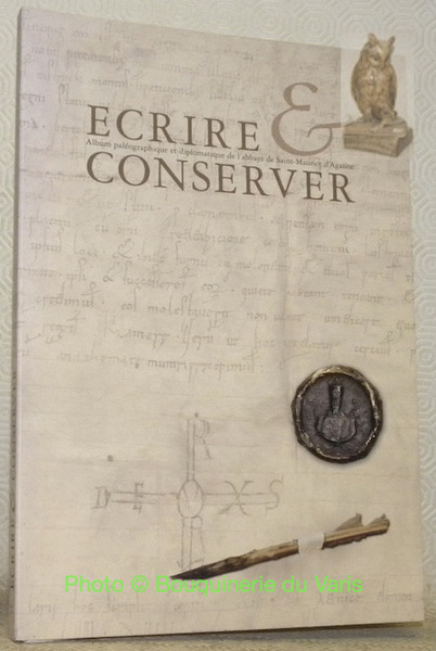 Ecrire et conserver. Album paléographique et diplomatique de l'abbaye de …
