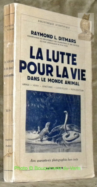 La lutte pour la vie. Armes. Venin. Mimétisme. Camouflage. Reproduction. …