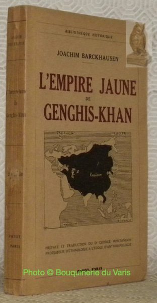 L'empire jaune de Genghis-Khan. Préface et traduction du Dr. George …