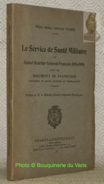 Le Service de Santé Militaire au Grand Quartier Général Français, …