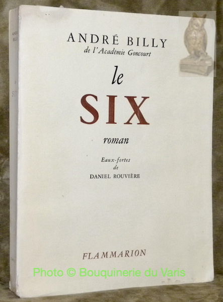 Le six. Roman. Eaux-fortes de Daniel Rouvière.