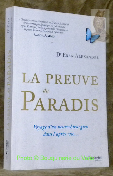 La preuve du Paradis. Voyage d’un neurochirurgien dans l’après-vie.