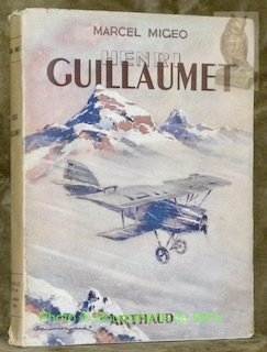 Henri Guillaumet. Ouvrage orné de 10 photographies.