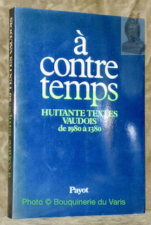A contre temps, huitante textes vaudois de 1980 à 1380.