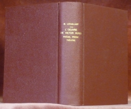 L’oeuvre de Victor Hugo. Poésie. Prose. Théâtre. Edition classique, choix, …