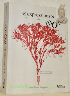 Expressions du monde. L’humour des langues faces à notre condition.