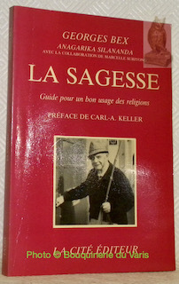 La Sagesse. Guide pour un bon usage des religions. Préface …