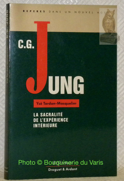 C. G. Jung. La sacralité de l'expérience intérieure. Reperes dans …