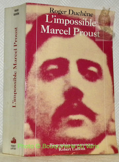 L’impossible Marcel Proust. Collection Biographies sans masque.