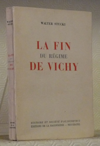 La fin du régime de Vichy. Collection Histoire et société …