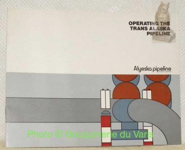 Operating the Trans Alaska Pipeline. Alyeska pipeline, service company.
