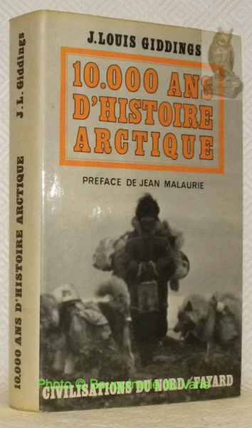10.000 Ans d'histoire arctique. Traduit de l’américain par Liliane Princet. …