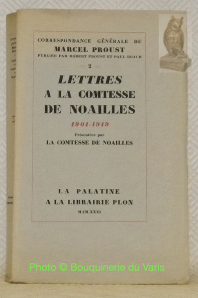 Lettres a la Comtesse de Noailles 1901 - 1919. Présentées …