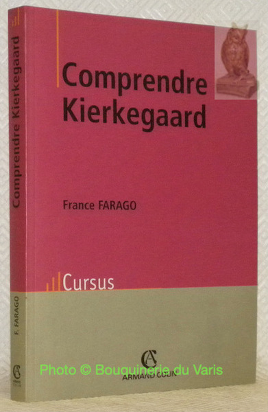 Comprendre Kierkegaard. Collection Cursus.