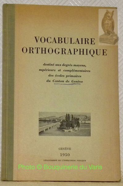 Vocabulaire orthographique destiné aux degrés moyens, supérieurs et complémentaires des …