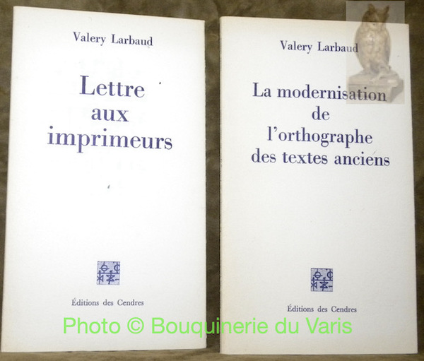 Lettres aux imprimeurs. La modernisation de l’orthographe des textes anciens.