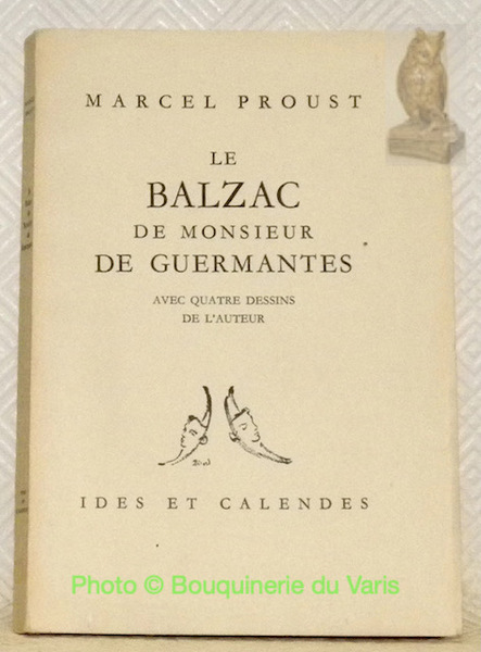 Le Balzac de Monsieur de Guermantes. Avec quatre dessins de …